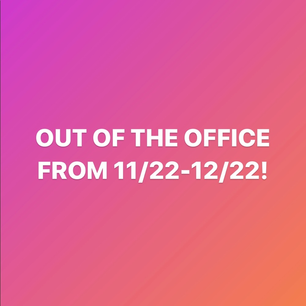 Out of the country 11/22-12/22